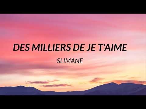 Slimane - Des milliers de je t'aime (Paroles)