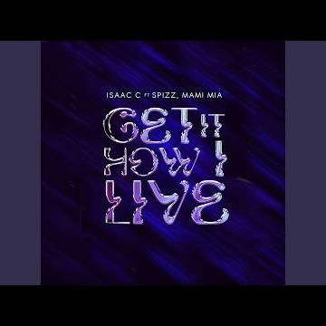 Get It How I Live (feat. Spizz & Mami Mia)