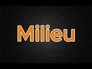 How to Pronounce Milieu