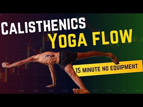 15 Minute Calisthenics Yoga Flow: Strengthen and Stretch Your Body