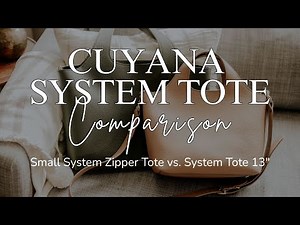 *Updated* Cuyana Bags Review: Small System Zipper Tote vs. System Tote 13"
