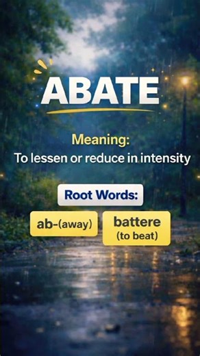 What is the meaning of abate?