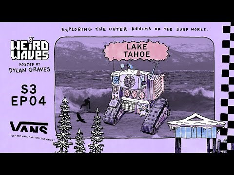 Weird Waves Season 3: Tahoe | Surf | VANS
