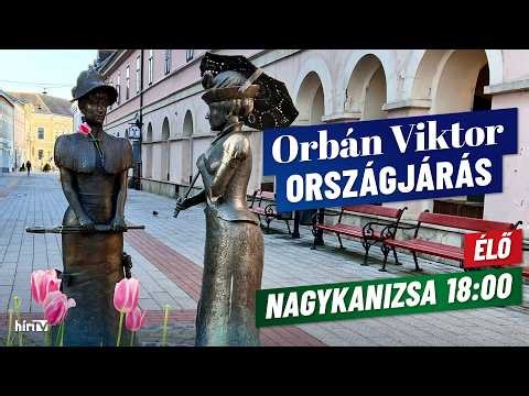 Orbán Viktor országjárása – Nagykanizsa - HírTV