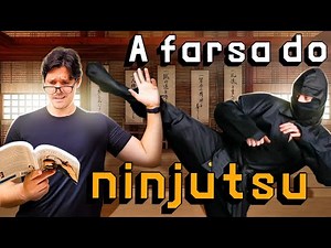 Destruindo a FARSA Histórica do Ninjutsu