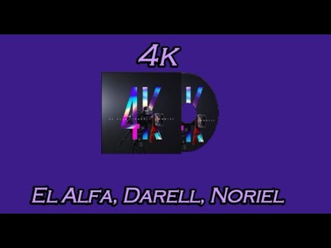 El Alfa, Darell, Noriel - 4K (Letra/Lyrics)