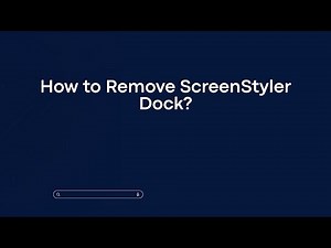 How to Remove ScreenStyler Dock?
