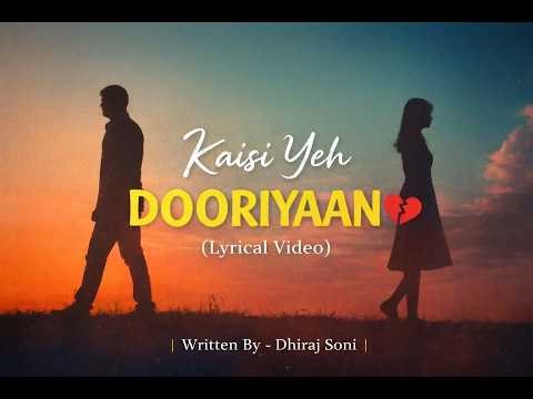 Lyrical - Kaisi Yeh Dooriyan - Dhiraj Soni | AI Assisted Song |
