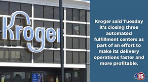 Kroger closing automated fulfillment centers as it tries to make delivery faster and cheaper