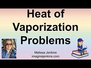 Heat of Vaporization Practice Problems