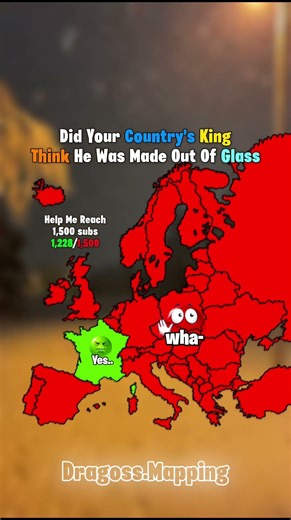 Did Your Country's King Think He Was Made Of Glass #mapping #shorts