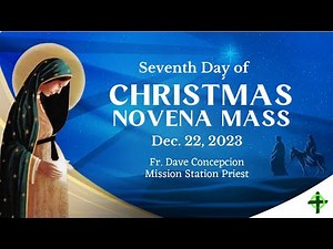 December 22, 2023 (5:00am) 7th Christmas Novena Mass with Fr. Dave Concepcion