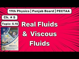 11th Class Physics Chapter 5 | Real Fluids and Viscous Fluids (5.15) | 11th Physics New Book 2026