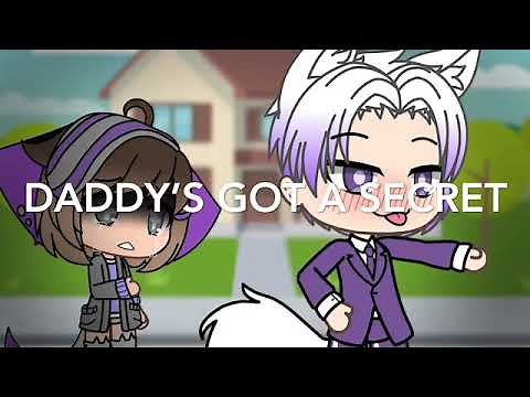 Daddy’s got a secret!(gacha life)song by DYLYN