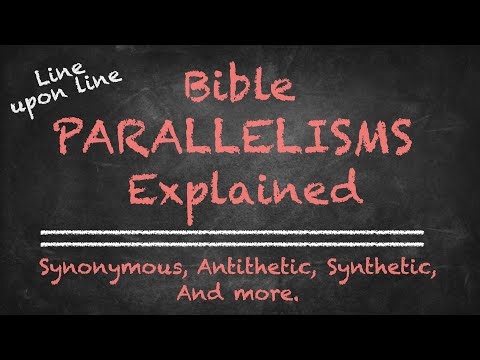 Bible Parallelisms Explained: Synonymous, Antithetic, Synthetic, and more.
