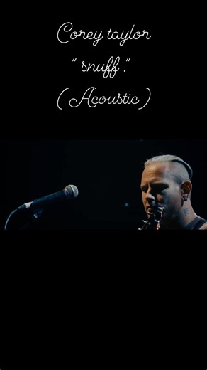 Corey taylor - snuff. (Acoustic) Best part of this acoustic version the fact whole crowd is so we'll symced and in tune.gorgious.love and great respect. The crowd singing in background is hauntingly beautiful.!!!!💙 | Roshan Shah