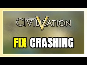 How to FIX Sid Meier's Civilization 5 Crashing