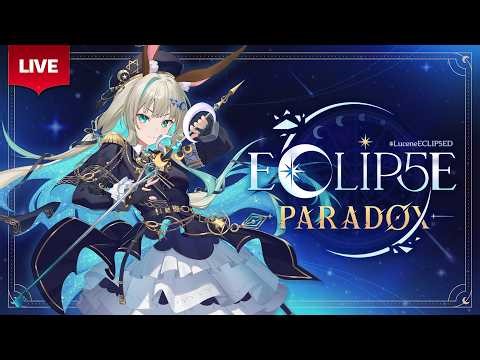 🔴LIVE | 🌘ECLIP5E Paradox🌘แกะกล่องของขวัญ✨ | LUCENE 🌜