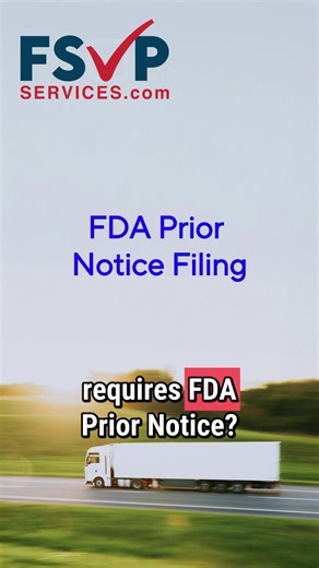  FSVP FDA Prior Notice Filing | Ensure FDA Notification Compliance...