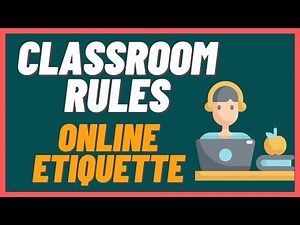 CLASSROOM RULES and ONLINE ETIQUETTE EDUCATION PRESENTATION / GUIDE FOR TEACHERS/PARENTS/STUDENTS