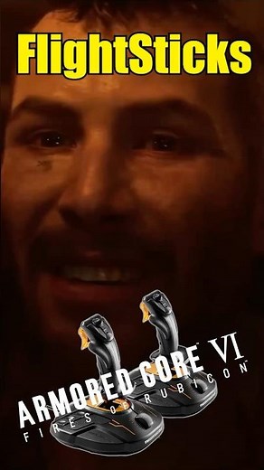 HOW IT LOOKS VS HOW IT FEELS ARMORED CORE 6 FLIGHT STICKS