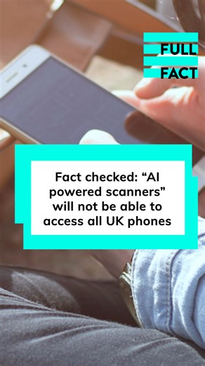 12K views · 244 reactions | Videos have been circulating online claiming that authorities will be able to access people’s private information on their phones without needing their permission through “AI powered scanners” from next month . But this is completely false. | Full Fact | Facebook