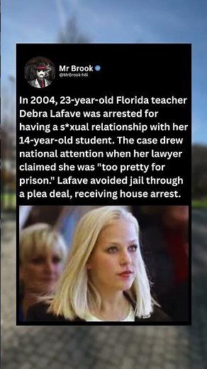 In 2004, 23-year-old Florida teacher Debra Lafave was arrested for having a s*xual relationship