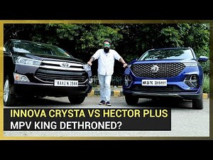 MG Hector Plus vs Toyota Innova Crysta Comparison: Finally a worthy rival￼?