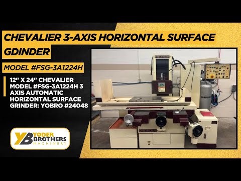 12" X 24" CHEVALIER MODEL #FSG-3A1224H 3 AXIS AUTOMATIC HORIZONTAL SURFACE GRINDER: YOBRO #24048