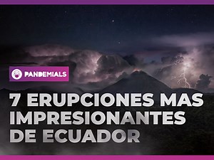 7 Erupciones volcánicas más impactantes de Ecuador