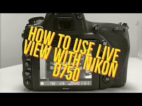 How to use Live View with Nikon D750!