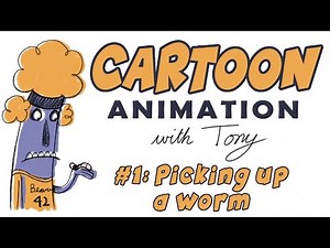 Cartoon Animation with Tony | 01.Picking Up a Worm