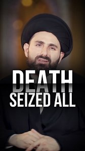 2K views · 228 reactions | A narration by the infallible Imam about death and that it seizes all. No matter how wealthy one may be, or how popular amongst the people you are, death has no exceptions. And as the Quran states that every soul shall taste death. —— #Islam #Quran #Death #Narration #Hadith #Shia #ShiaIslam #Ahlulbayt #IslamicLectures #imamhusseintv3 | Imam Hussein TV 3 | Facebook