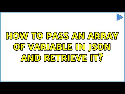 How to pass an array of variable in json and retrieve it?