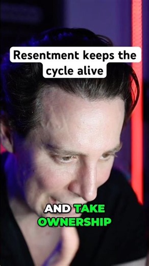 Resentment keeps the cycle alive