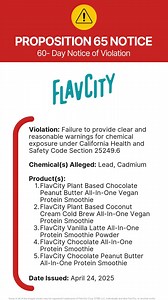 📢 PRODUCT ALERT – PROPOSITION 65 NOTICE 📢 ⚠️ Brand: FlavCity 🧪 Chemicals Alleged: Lead, Cadmium ERC issued a 60-Day Notice of Violation to FlavCity for multiple All-In-One and Plant-Based protein smoothie products. These items are alleged to exceed California’s Prop 65 limits without providing the required clear and reasonable warnings. 📝 Products Named: • Plant Based Chocolate Peanut Butter All-In-One Vegan Protein Smoothie • Plant Based Coconut Cream Cold Brew All-In-One Vegan Protein Smoo