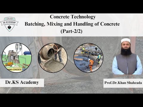 Batching, Mixing and Handling of Concrete | Part 2/2 | Concrete Technology Course | Dr. KS Academy