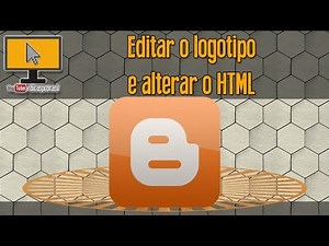 Trocar o logotipo e HTML - Blogger #4