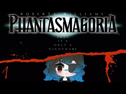 Revisiting Phantasmagoria - [1/2]