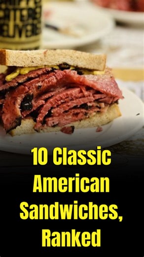 10 classic American sandwiches, ranked