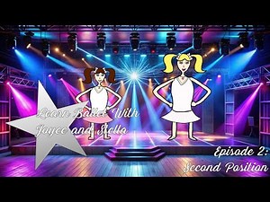 Learn Ballet With Joyce and Stella - Episode 2: "Second Position"