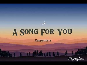 Carpenters - A Song For You Lyrics