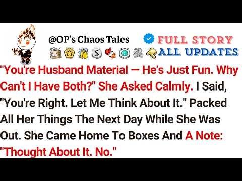 You're Husband Material — He's Just Fun Why Can't I Have Both She Asked Calmly I Said, You