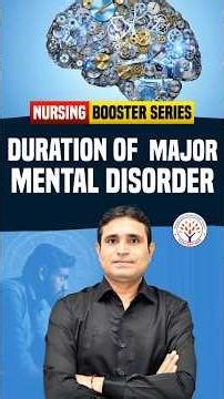 Duration of Diagnosis of Major Mental Disorders | Psychiatric Nursing | Mental Health Nursing