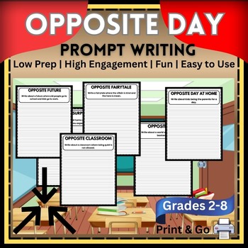 Opposite Day Fun! 20 Imaginative Writing Prompts for Grades 2–8|Creative Writing