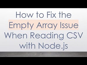 How to Fix the Empty Array Issue When Reading CSV with Node.js