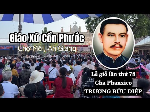 Lễ giỗ Cha Diệp lần thứ 78 tại quê hương Cha Phanxico Trương Bửu Diệp ở Giáo Xứ Cồn Phước