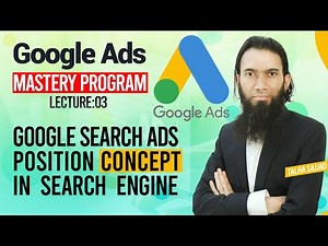 Google Ads Tutorial | Google Search Ads Position Concept | Digital Marketing Course | Lecture 3