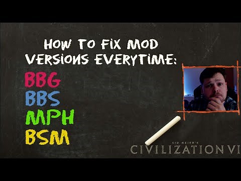 Civilization 6: How to Fix Mod Versions - BBG, BBS, MPH, BSM