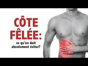 Côte fêlée: ce qu'il faut absolument ÉVITER
